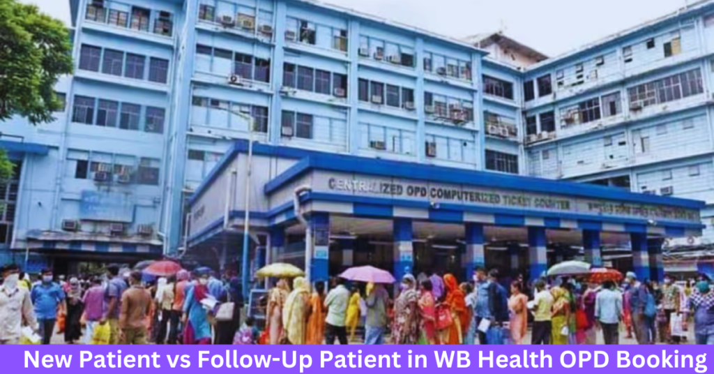 New Patient vs Follow-Up Patient in WB Health OPD Booking